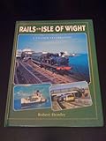 Rails in the Isle of Wight : a colour celebration