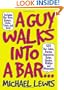 A Guy Walks Into a Bar...: 501 Bar Jokes, Stories, Anecdotes, Quips, Quotes, Riddles, and Wisecracks