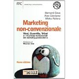 Marketing non-convenzionale. Viral, guerrilla, tribal e i 10 principi fondamentali del marketing postmodernodi Bernard Cova