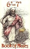 6th and 7th Book of Moses (Ancient Secrets for a Better Life)