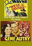 Gene Autry in Ride Ranger Ride / John Wayne in West Of The Divide