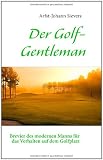 Produkt-Bild: Der Golf-Gentleman: Brevier des modernen Manns f&uuml;r das Verhalten auf dem Golfplatz