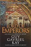 Lord of Emperors: Book Two of the Sarantine Mosaic