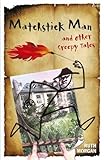 Matchstick man : and other creepy tales