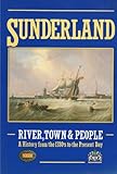Sunderland : river, town and people : a history from the 1780s