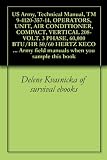 US Army, Technical Manual, TM 9-4120-357-14, OPERATORS, UNIT, AIR CONDITIONER, COMPACT, VERTICAL 208-VOLT, 3 PHASE, 60,000 BTU/HR 50/60 HERTZ KECO MODEL ... Army field manuals when you sample this book