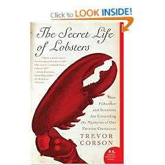 The Secret Life of Lobsters: How Fishermen and Scientists Are Unraveling the Mysteries of Our Favorite Crustacean (P.S.)