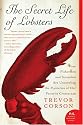 The Secret Life of Lobsters: How Fishermen and Scientists Are Unraveling the Mysteries of Our Favorite Crustacean (P.S.)
