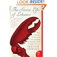 The Secret Life of Lobsters: How Fishermen and Scientists Are Unraveling the Mysteries of Our Favorite Crustacean (P.S.)