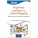 Organisez vos projets avec le Mind Mapping: Des dessins au service de vos desseins