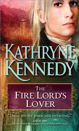 Fire Lord's Lover (The Elven Lords) by Kathryne Kennedy Fire Lord's Lover (The Elven Lords) by Kathryne Kennedy