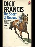 The Sport of Queens : the autobiography of Dick Francis