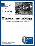 Digging and Discovery: Wisconsin Archaeology:  Teacher's Guide and Student Materials (New Badger History)