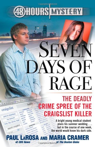 Seven Days of Rage: The Deadly Crime Spree of the Craigslist Killer (48 Hours Mystery)