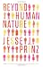 Beyond Human Nature: How Culture and Experience Shape Our Lives