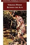 Buy : Between the Acts (Oxford World`s Classics)