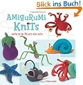 Amigurumi Knits: Patterns for 20 Cute Mini Knits
