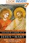 The Sacred Embrace of Jesus and Mary: The Sexual Mystery at the Heart of the Christian Tradition