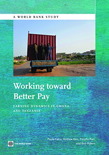 Working toward Better Pay: Earnings Dynamics in Ghana and Tanzania (World Bank Studies)