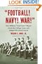 "Football! Navy! War!" How Military "Lend-Lease" Players Saved the College Game and Helped Win World War II