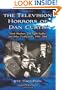 The Television Horrors of Dan Curtis: Dark Shadows, The Night Stalker and Other Productions, 1966-2006