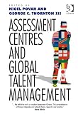 Assessment centres and global talent management