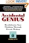 Accidental Genius: Revolutionize Your Thinking Through Private Writing
