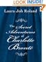 The Secret Adventures of Charlotte Bronte (Historical Fiction)