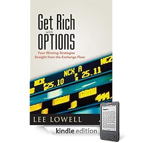 Get Rich With Options: Four Winning Strategies Straight from the Exchange Floor