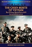 The Green Berets of Vietnam - The U.S. Army Special Forces 61-71 - The Illustrated Edition