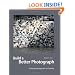 Build a Better Photograph: A Disciplined Approach to Creativity