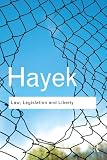 Law, legislation and liberty : a new statement of the liberal principles of justice and political economy