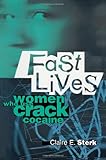 Fast Lives: Women Who Use Crack Cocaine