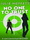 No One To Trust (A Lexi Carmichael Mystery)