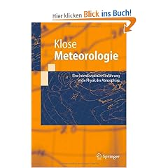 Meteorologie: Eine interdisziplin�re Einf�hrung in die Physik der Atmosph�re (Springer-Lehrbuch)