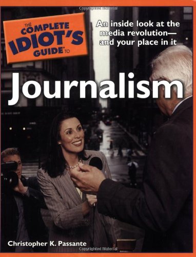 Textbook - The Complete Idiot's Guide to Journalism