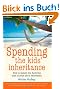 Spending the Kid's Inheritance: How to Ensure You Have the Time of Your Life in Retirement