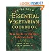 The Essential Vegetarian Cookbook: Your Guide to the Best Foods on Earth: What to Eat, Where to Get It, How to Prepare It