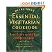 The Essential Vegetarian Cookbook: Your Guide to the Best Foods on Earth