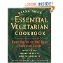 The Essential Vegetarian Cookbook: Your Guide to the Best Foods on Earth