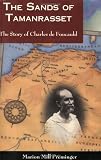 The Sands of Tamanrasset: The Story of Charles De Foucauld
