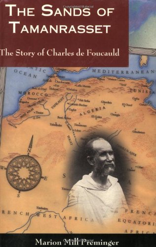 The Sands of Tamanrasset: The Story of Charles De Foucauld