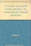 A review of youth work practice in community-based projects