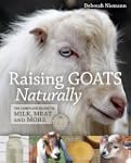 Raising Goats Naturally: The Complete...