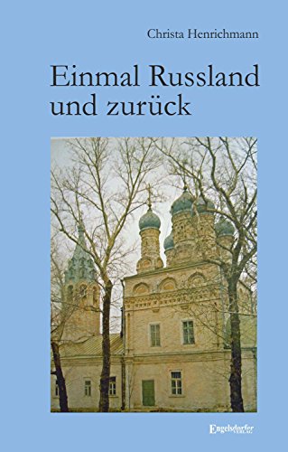 Einmal Russland und zurück (German Edition)
