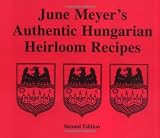 June Meyer's Authentic Hungarian Heirloom Recipes