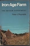 Iron-age farm : the Butser experiment