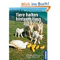 Tiere halten hinterm Haus: Gefl�gel, Kaninchen, Schafe, Ziegen, Esel