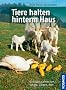 Tiere halten hinterm Haus: Gefl�gel, Kaninchen, Schafe, Ziegen, Esel