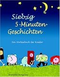 Siebzig 5-Minuten-Geschichten: Ein Vorlesebuch f�r Kinder - 